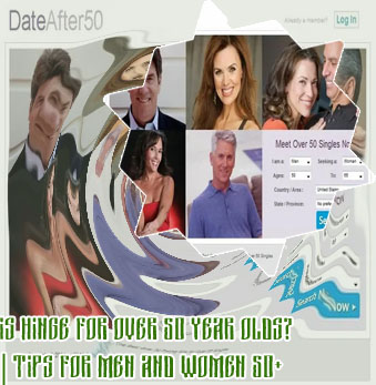 Over 50 dating advice